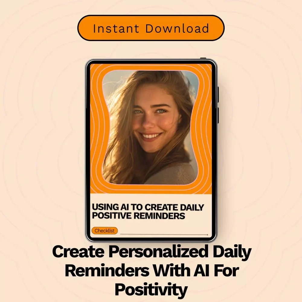 Using AI to Create Daily Positive Reminders: A Checklist to Boost Your Day
