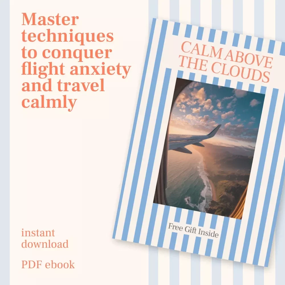 Calm Above the Clouds: The Ultimate eBook Guide to Calm Travel Anxiety on a Plane