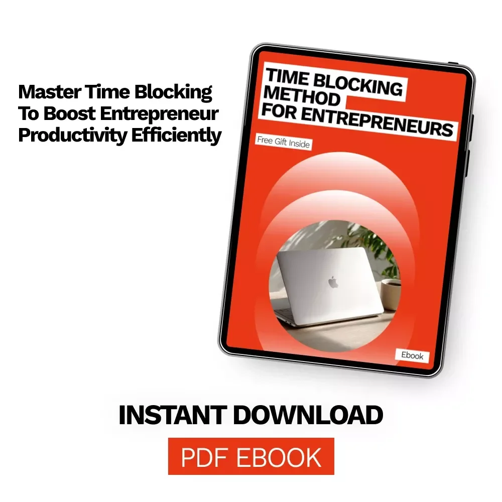 Time Blocking Method for Entrepreneurs – Ultimate eBook Guide to Boost Focus, Productivity & Efficiency for Busy Entrepreneurs