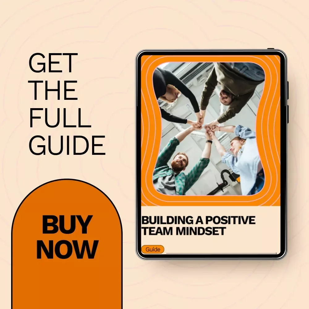 Building a Positive Team Mindset Guide: How to Develop a Positive Team Mindset with AI, Communication, and Habits