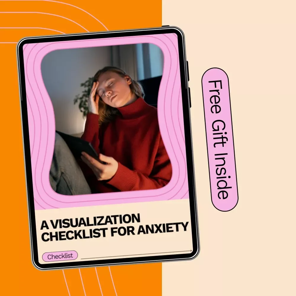A Visualization Checklist for Anxiety: How to Use Visualization for Anxiety Relief