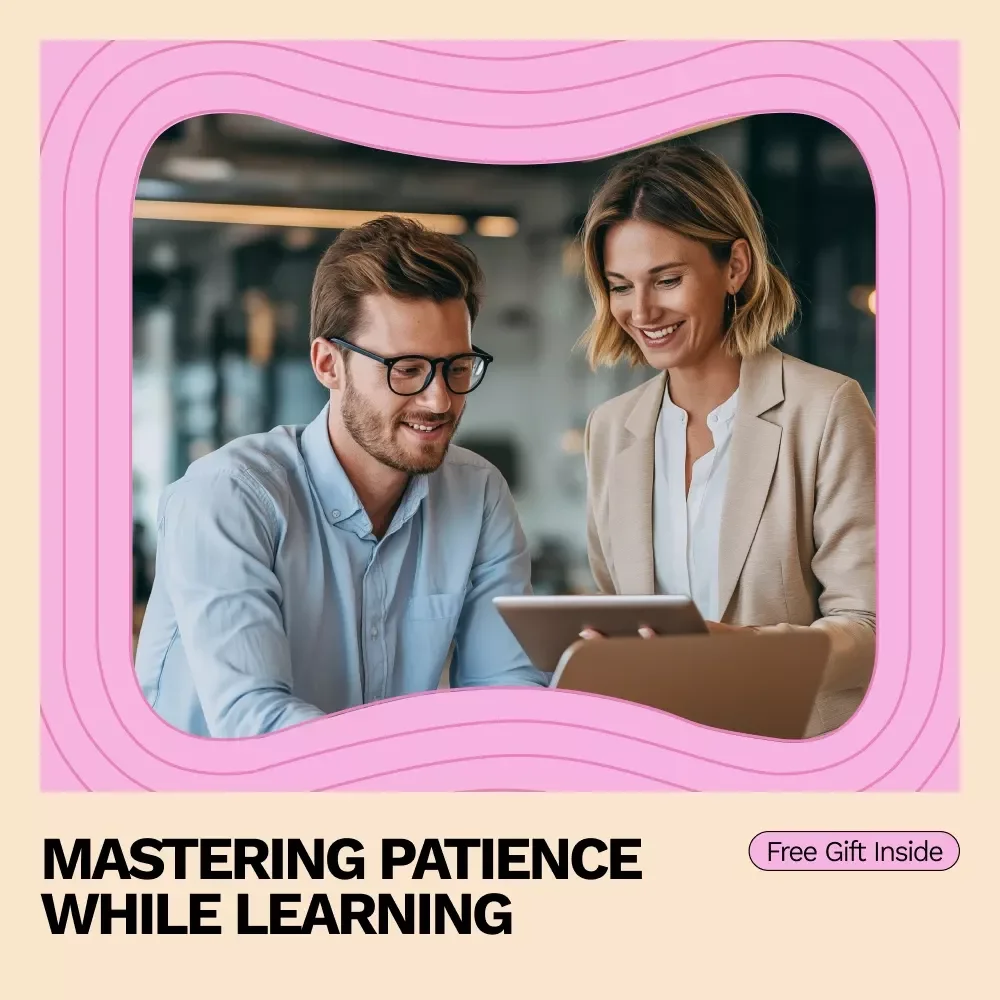 Mastering Patience While Learning: The Ultimate Guide to Building Patience and Skill Growth