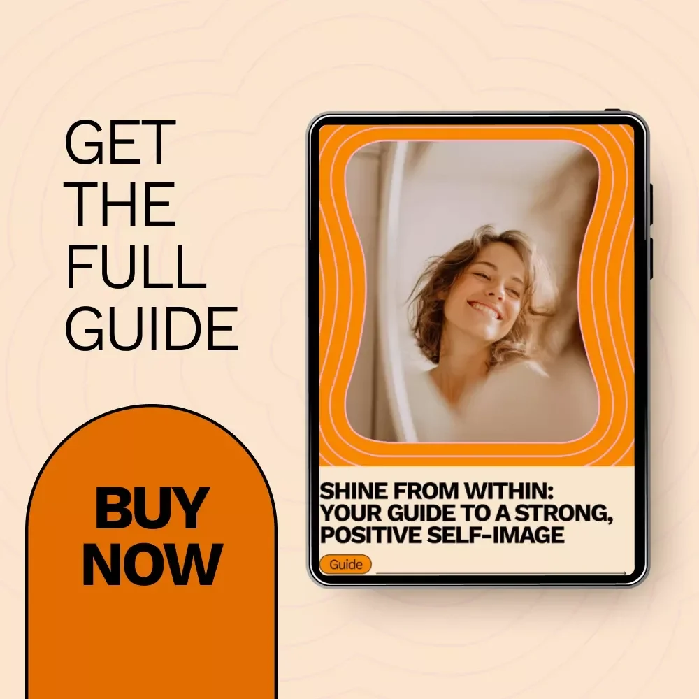 Shine From Within: Your Guide to a Strong, Positive Self-Image - Build Confidence, Overcome Self-Doubt & Master Self-Love