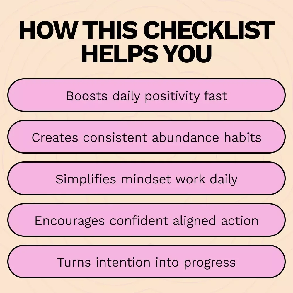Your Daily Abundance Booster – A Simple Daily & Weekly Checklist for how to cultivate an abundance mindset, Gratitude, Confidence, and Aligned Action