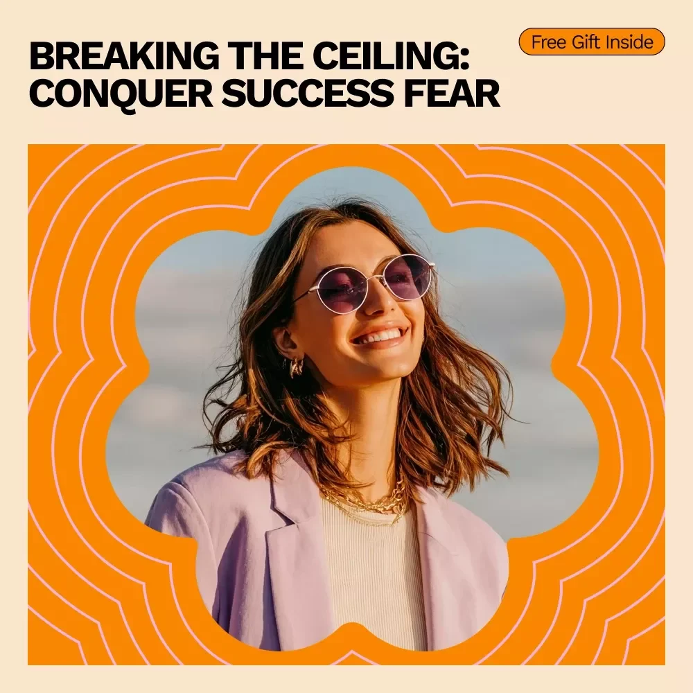 Breaking the Ceiling: Conquer Success Fear - Overcome the Fear of Success Guide