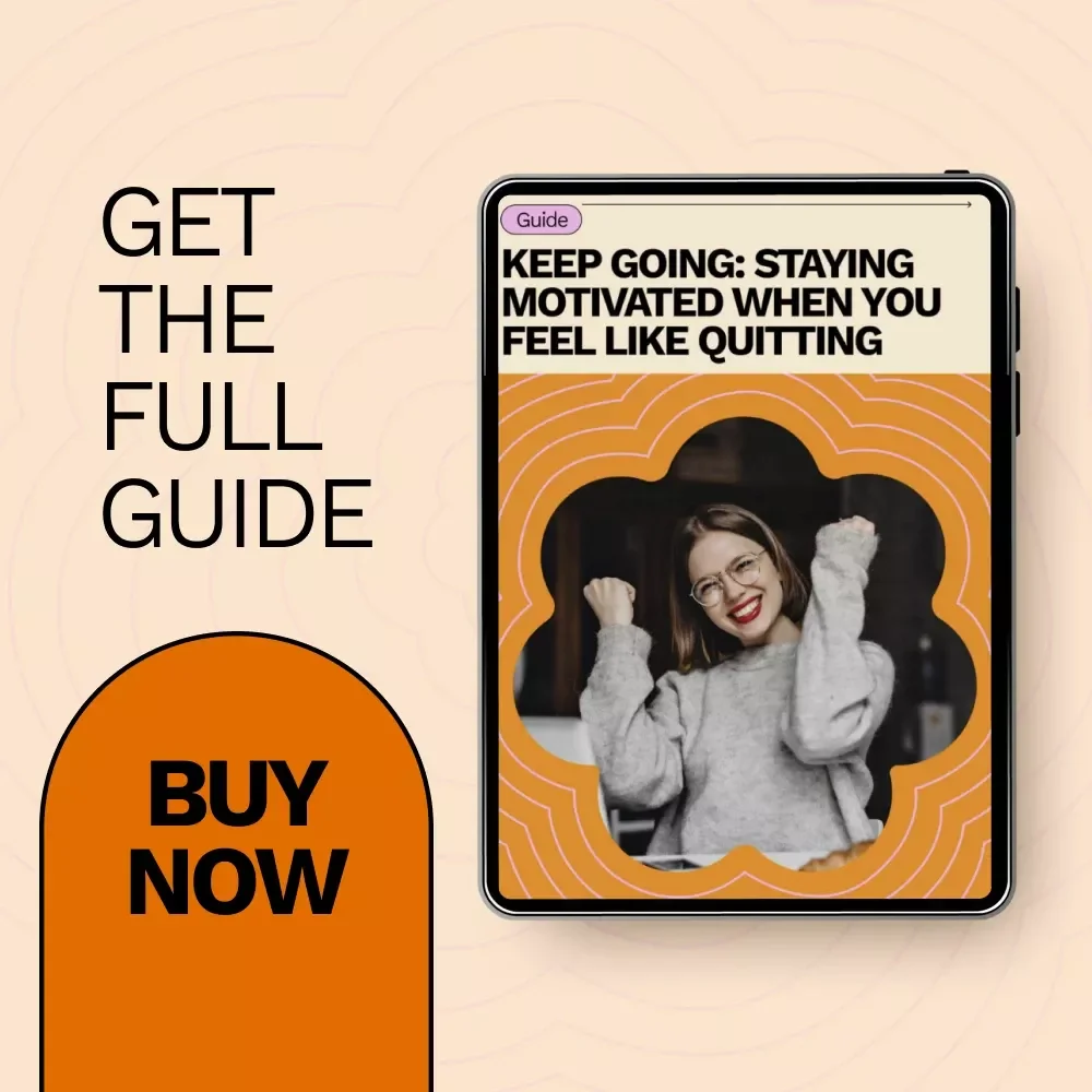 Keep Going: Staying Motivated When You Feel Like Quitting – Practical Guide on how to stay motivated when you want to quit, Burnout Recovery & Resilience Toolkit