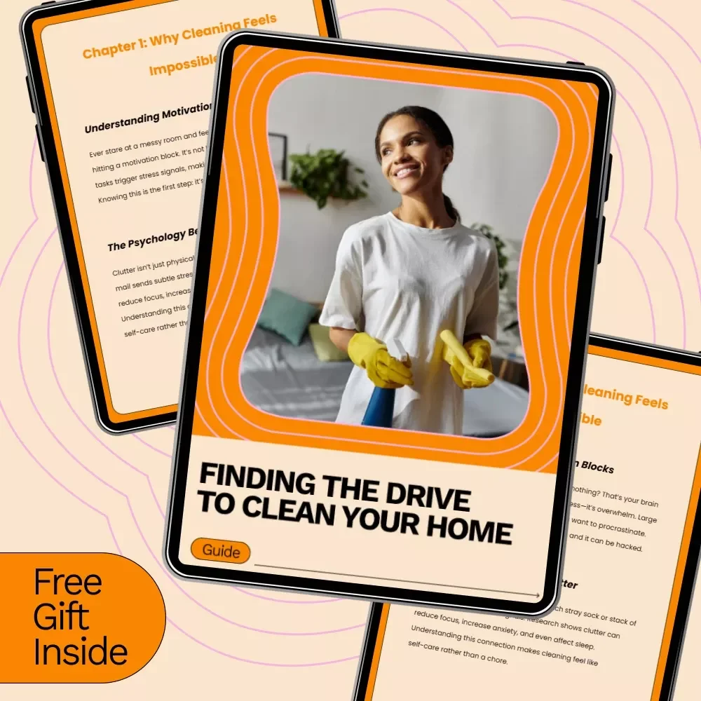 Finding the Drive to Clean Your Home: The Ultimate Guide to Motivation for Cleaning Your House