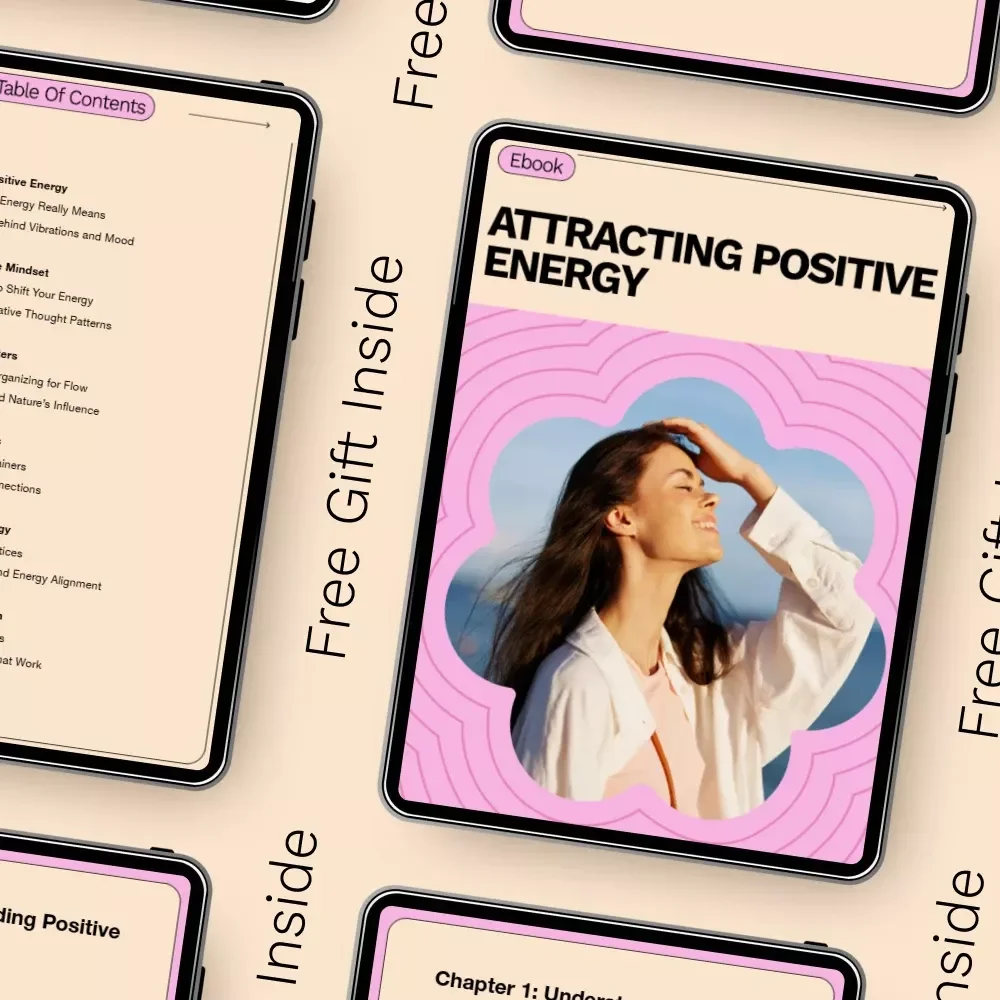 Attracting Positive Energy: The Ultimate Guide to Shifting Your Mindset and Environment for a Positive Life