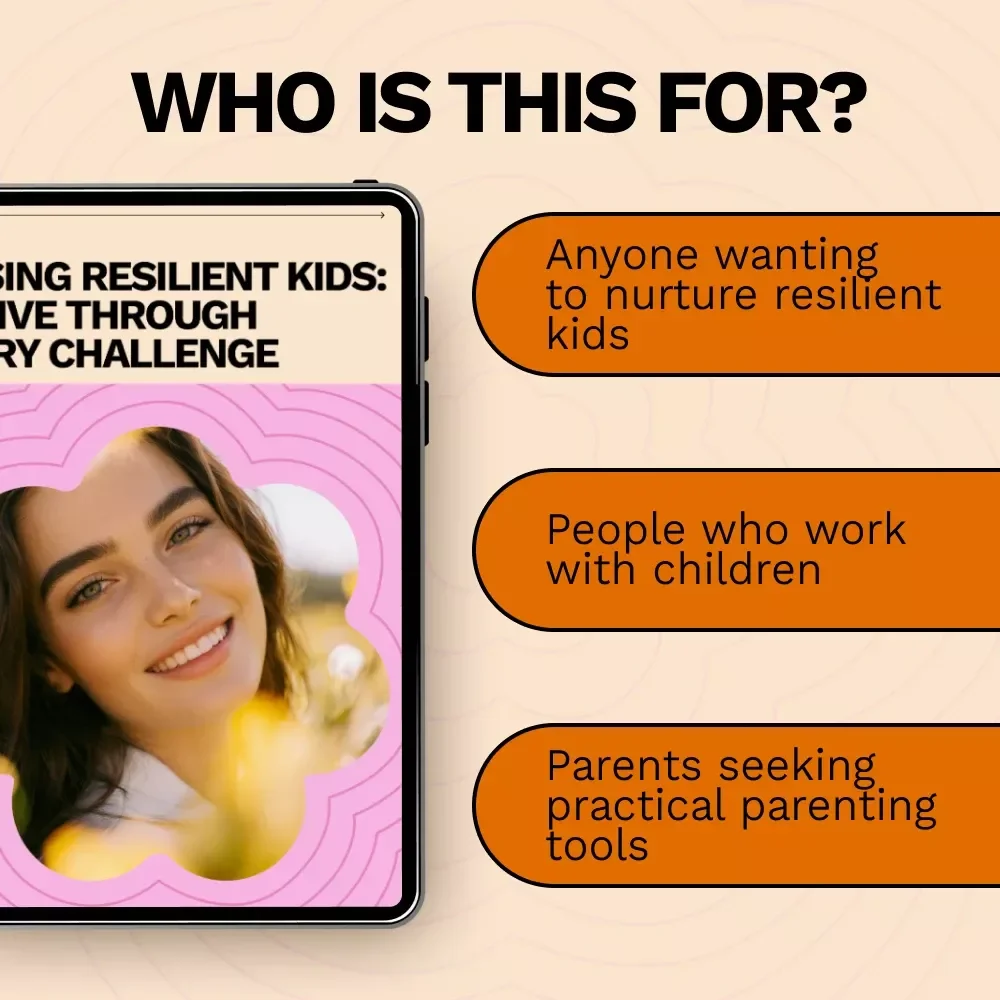 Raising Resilient Kids: Thrive Through Every Challenge - A Complete Guide to Building Resilience in Children