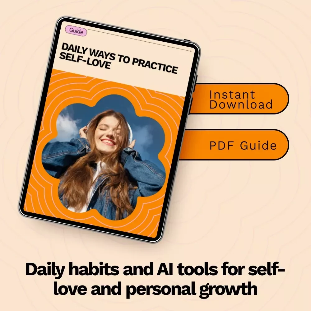 Daily Ways to Practice Self-Love Guide: Transform Your Life with Simple Daily Habits and AI Tools