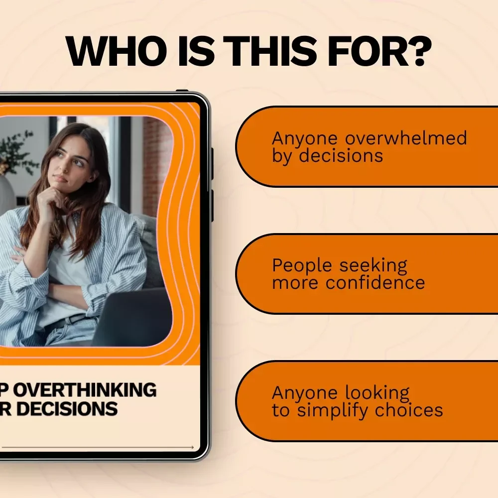 Stop Overthinking Your Decisions: A Practical Guide to Making Confident Choices