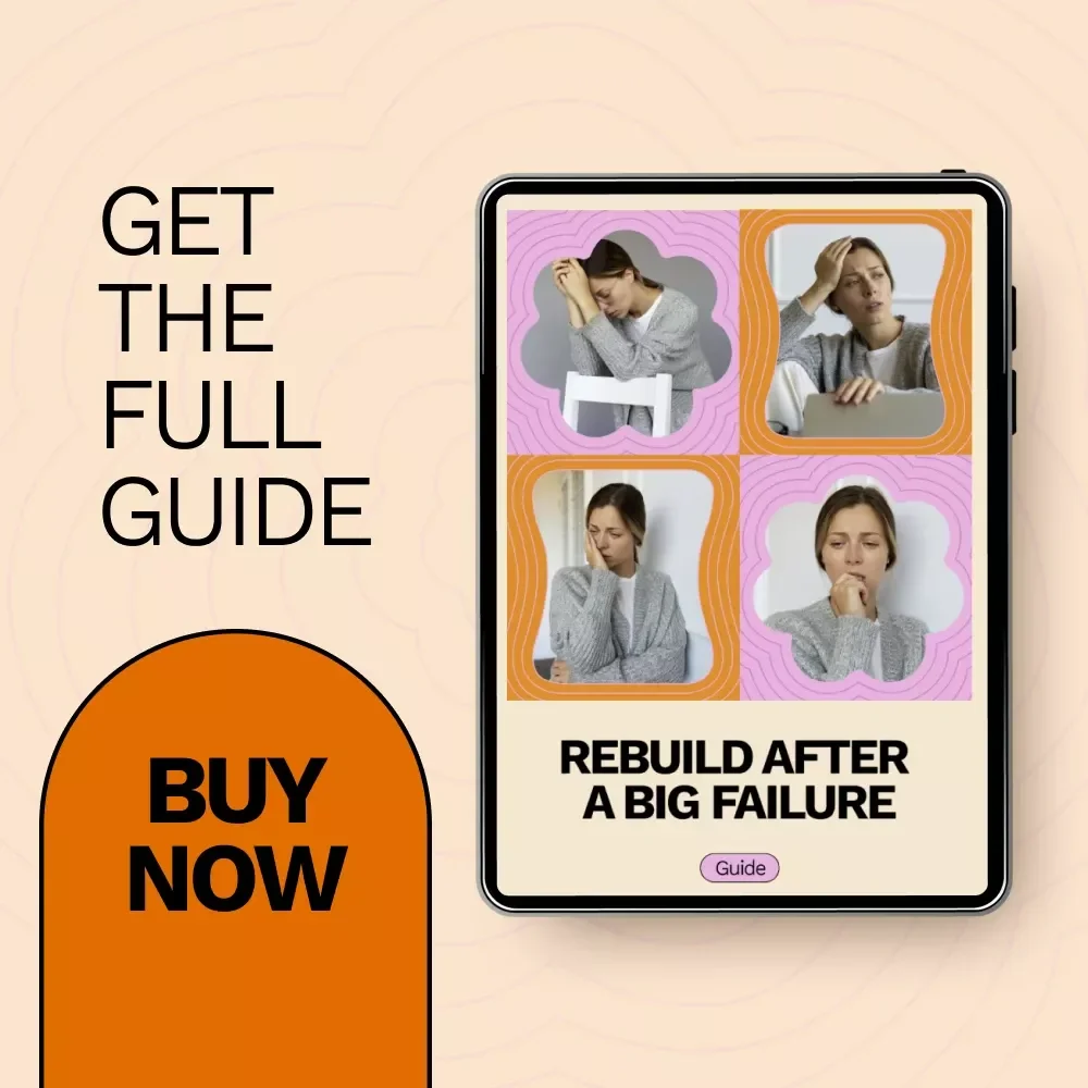 Rebuild After a Big Failure – A Practical Guide on How to Recover from a Major Failure, Build Resilience & Create a Strong Comeback