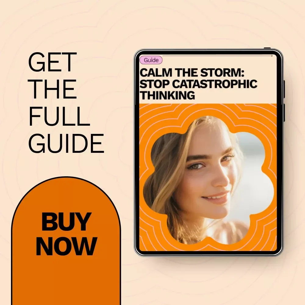 Calm the Storm: Stop Catastrophic Thinking – A Practical Guide to Overcoming Anxiety and Negative Thoughts