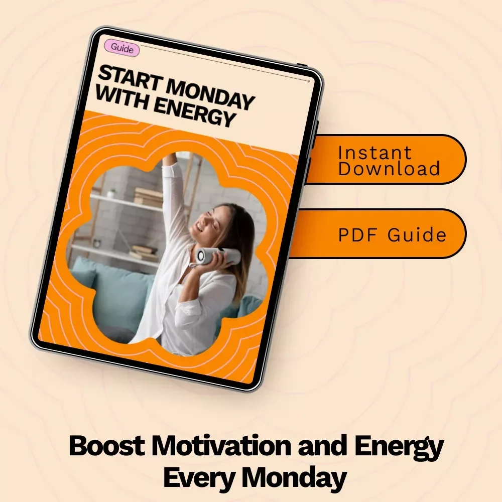 Start Monday with Energy: The Ultimate Guide on How to Get Motivated on Monday Morning