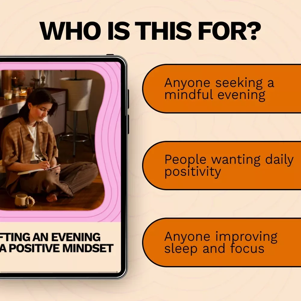 Crafting an Evening for a Positive Mindset: Evening Routine for a Positive Mindset Guide for Calm, Reflection, and Restful Nights
