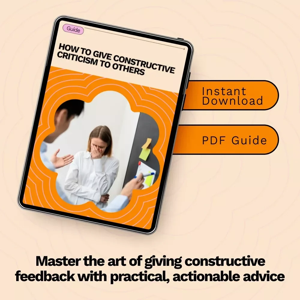 How to Give Constructive Criticism to Others: A Practical Guide for Effective Feedback