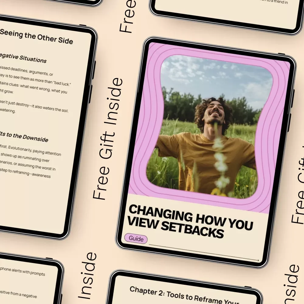Changing How You View Setbacks – A Practical Guide on how to reframe negative situations for Growth, Clarity, and a Stronger Mindset