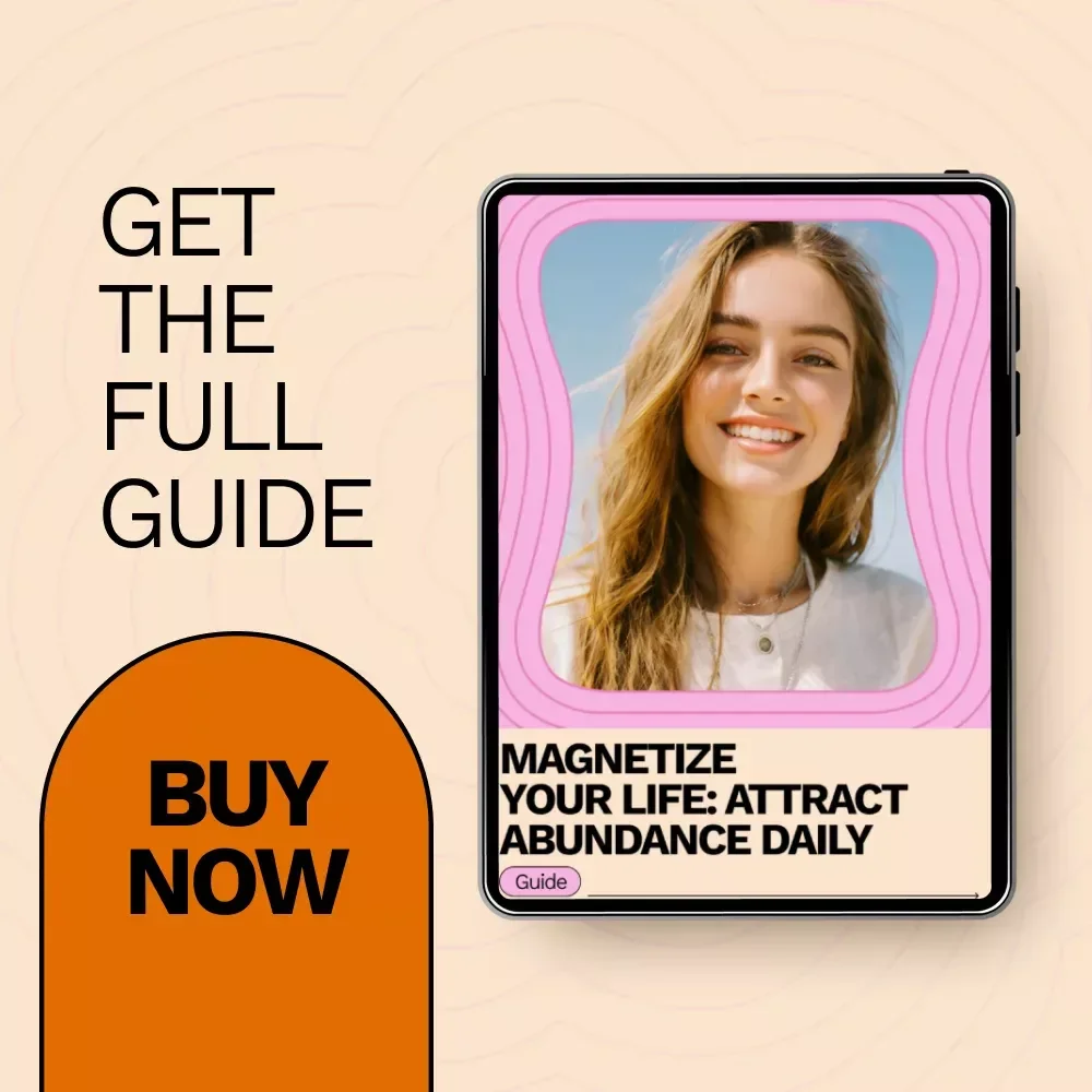 Magnetize Your Life: Attract Abundance Daily – How to Attract Abundance into Your Life Guide, eBook, and Checklist for Daily Prosperity