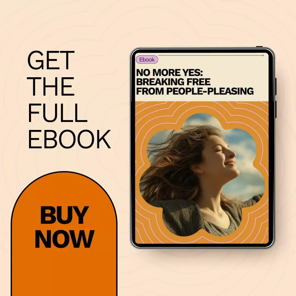 No More Yes: Breaking Free from People-Pleasing – A Practical Ebook Guide on how to stop people pleasing, Set Boundaries & Reclaim Your Time