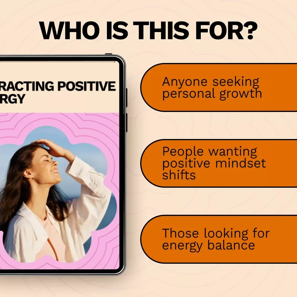Attracting Positive Energy: The Ultimate Guide to Shifting Your Mindset and Environment for a Positive Life
