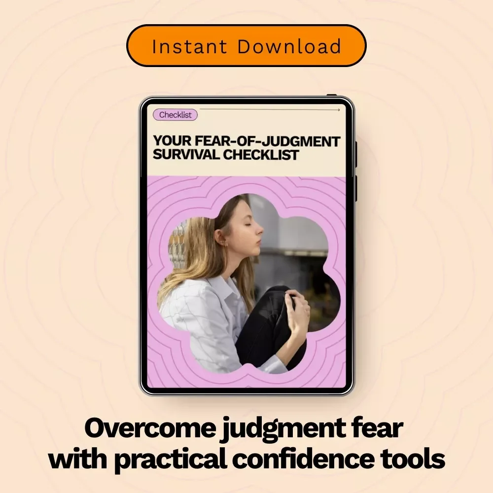 Your Fear-of-Judgment Survival Checklist – A Practical Digital Checklist on how to overcome the fear of judgment, Build Confidence, and Speak Up Without Overthinking