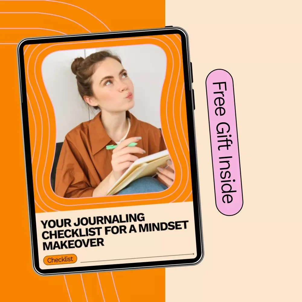 Your Journaling Checklist for a Mindset Makeover: How to Use Journaling for Mindset Shift
