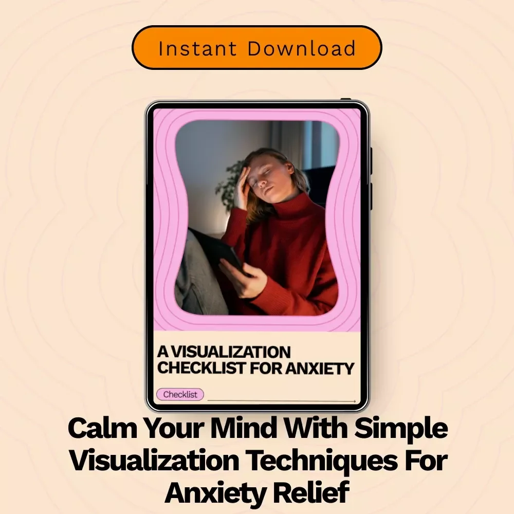A Visualization Checklist for Anxiety: How to Use Visualization for Anxiety Relief