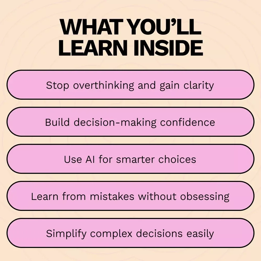 Stop Overthinking Your Decisions: A Practical Guide to Making Confident Choices