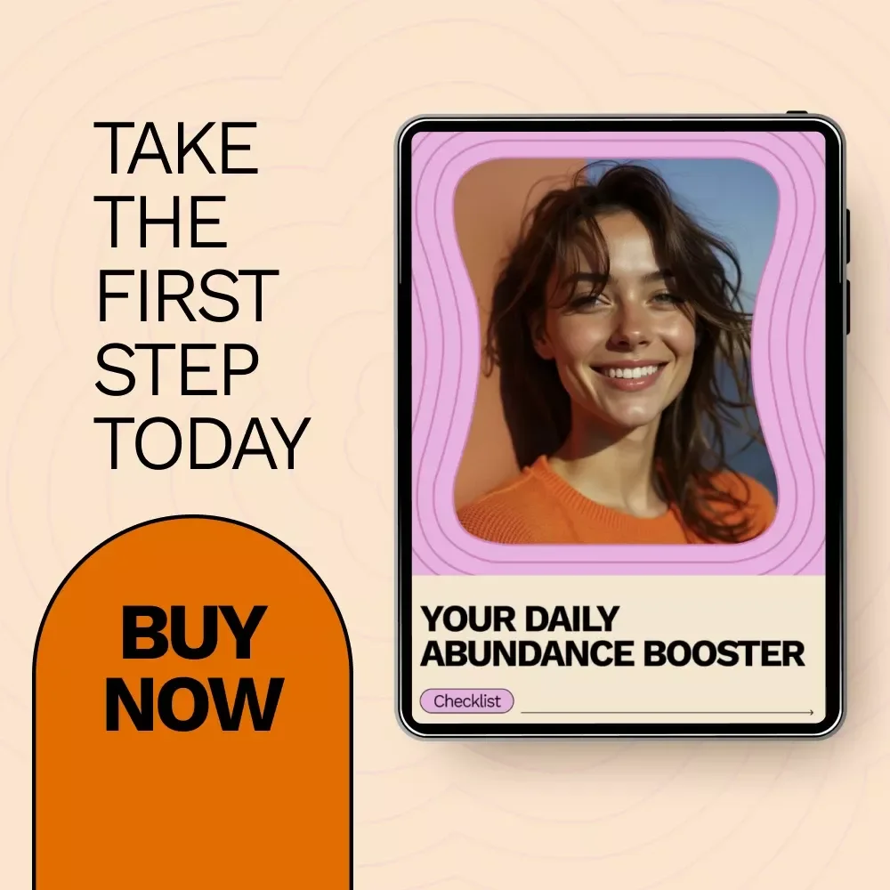 Your Daily Abundance Booster – A Simple Daily & Weekly Checklist for how to cultivate an abundance mindset, Gratitude, Confidence, and Aligned Action