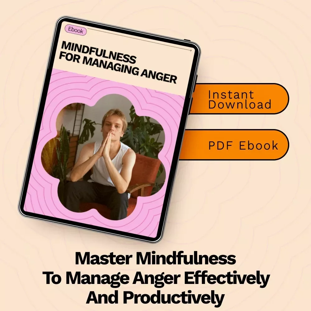 Mindfulness for Managing Anger: A Practical eBook Guide for Anger Management