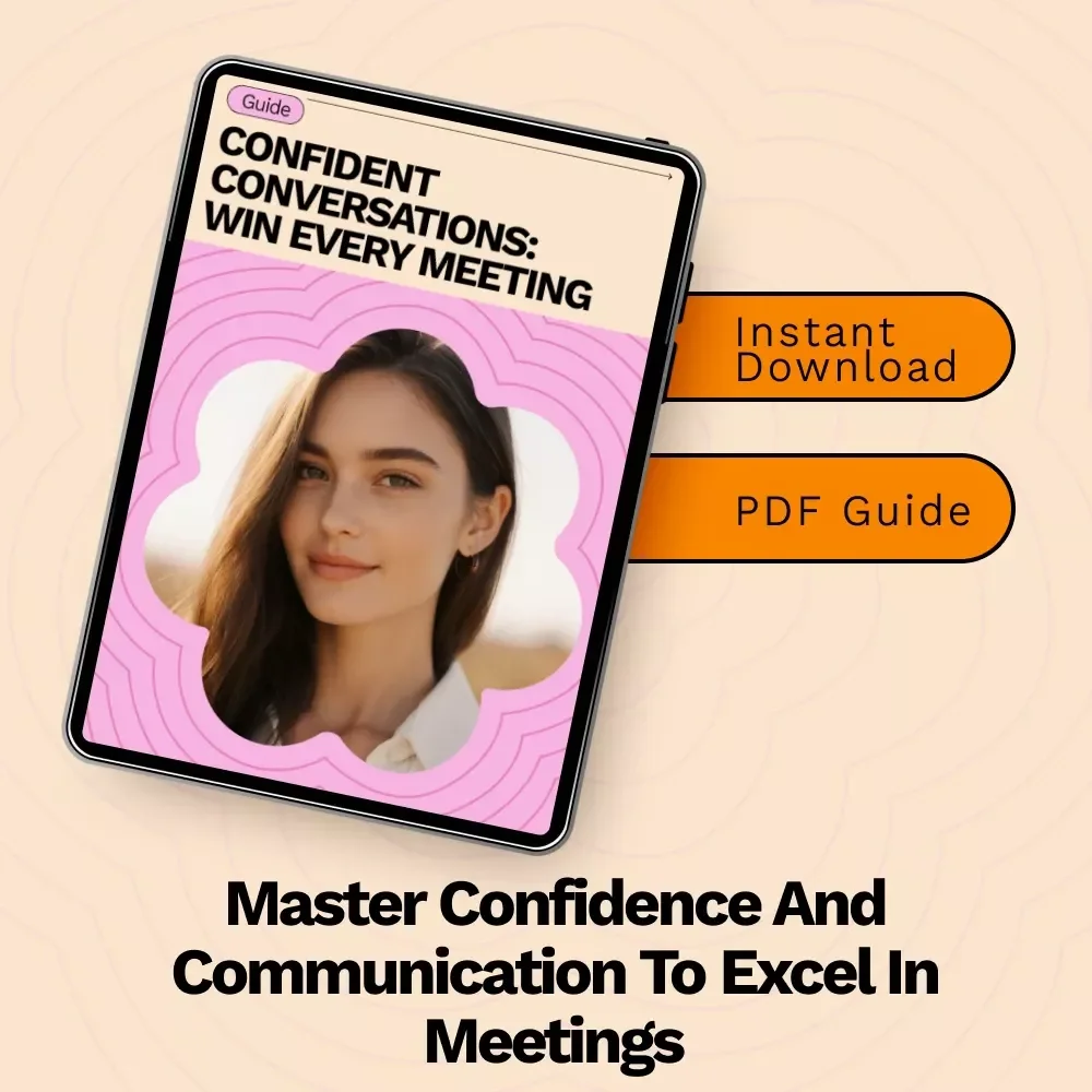 Confident Conversations: Win Every Meeting - How to Feel Confident in Meetings with This Digital Guide