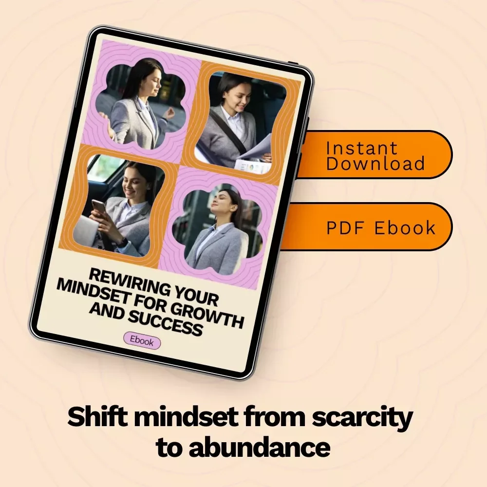 Rewiring Your Mindset for Growth and Success Ebook | Scarcity Mindset vs Abundance Mindset Guide for Personal Growth, Confidence & Goal Achievement