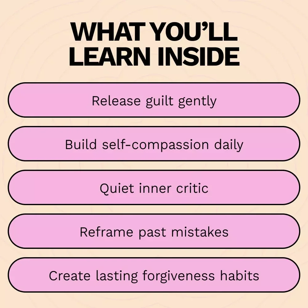 Healing the Past: Your Friendly Guide to Forgiving Yourself – Self-Forgiveness eBook | how to forgive yourself for past failures | Personal Growth & Emotional Healing Download