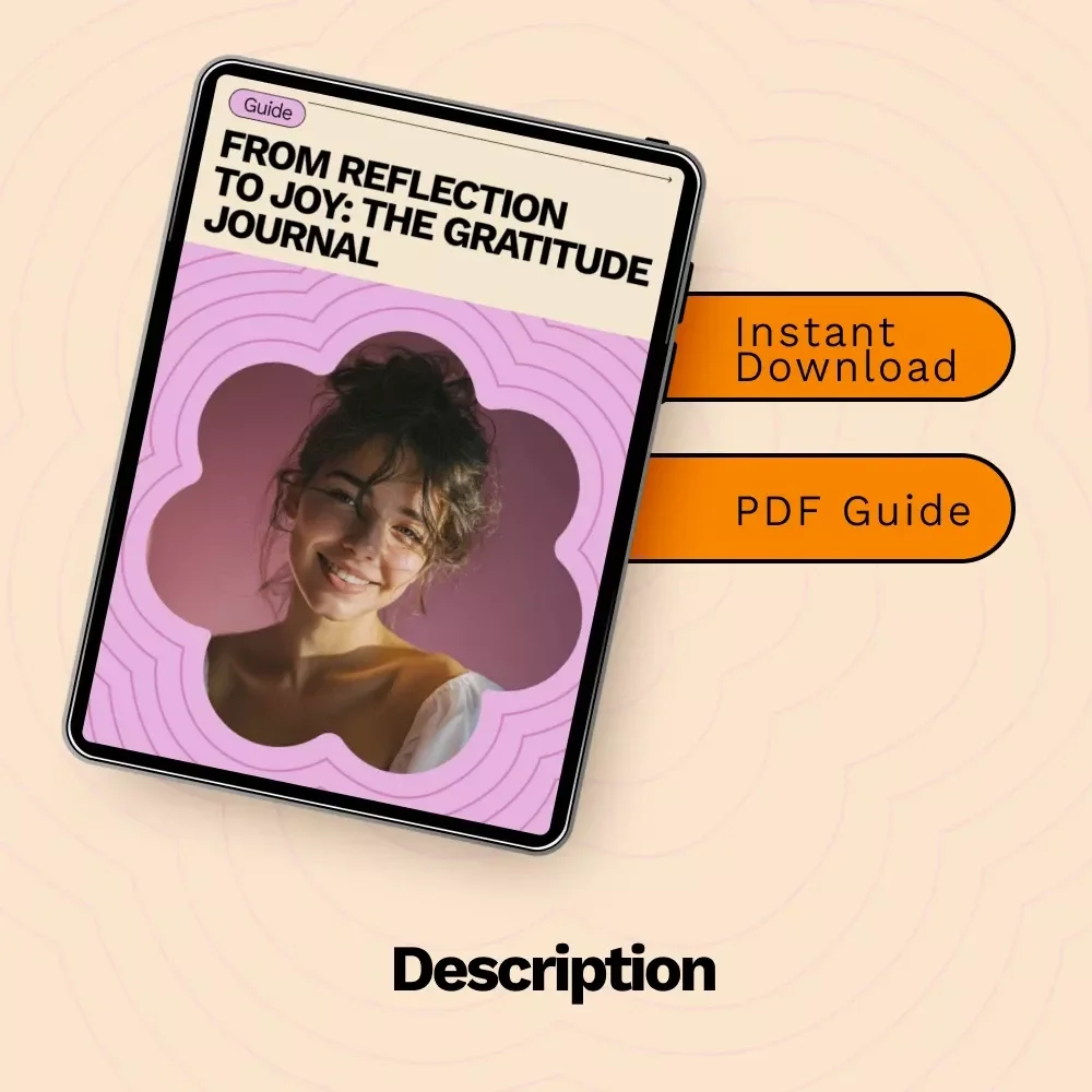 From Reflection to Joy: The Gratitude Journal | A Practical Guide on how to keep a gratitude journal for Mindfulness, Positivity & Lasting Happiness