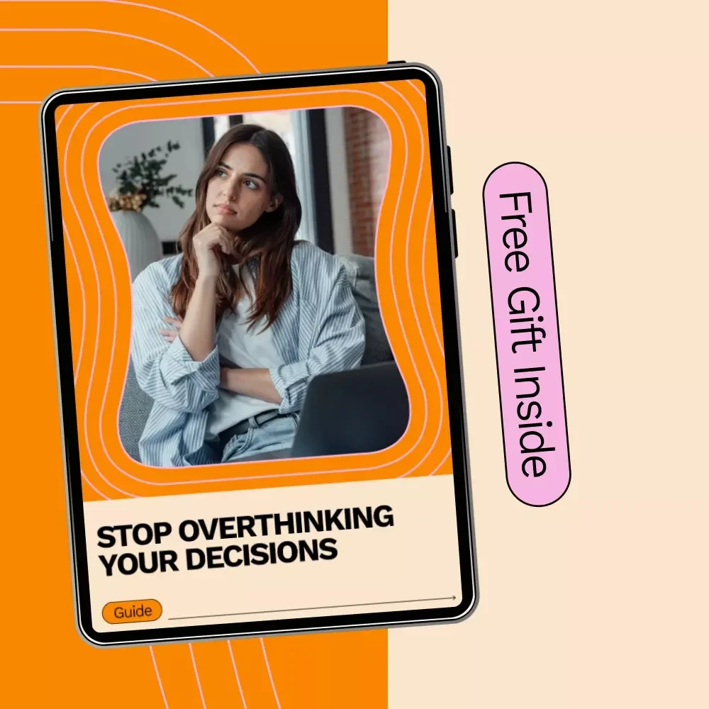 Stop Overthinking Your Decisions: A Practical Guide to Making Confident Choices
