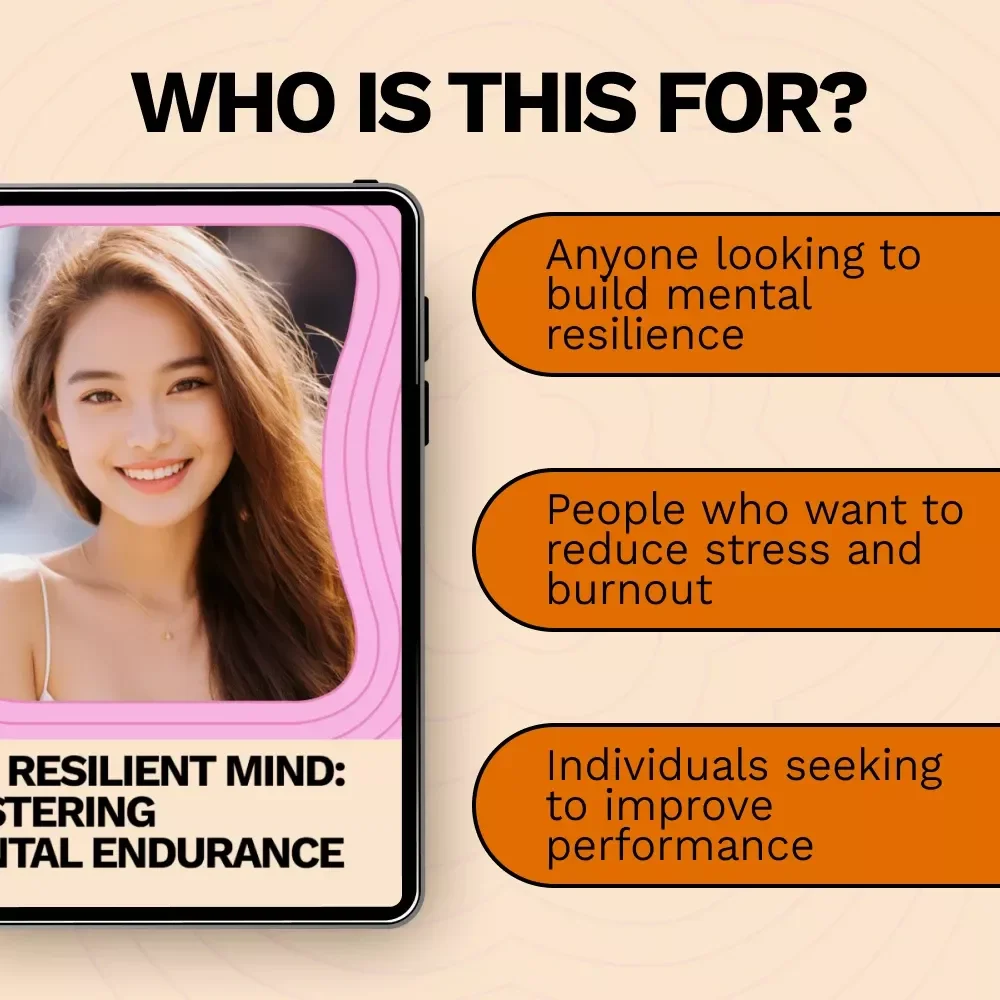 The Resilient Mind: Mastering Mental Endurance – Guide to Building Mental Strength and Overcoming Challenges