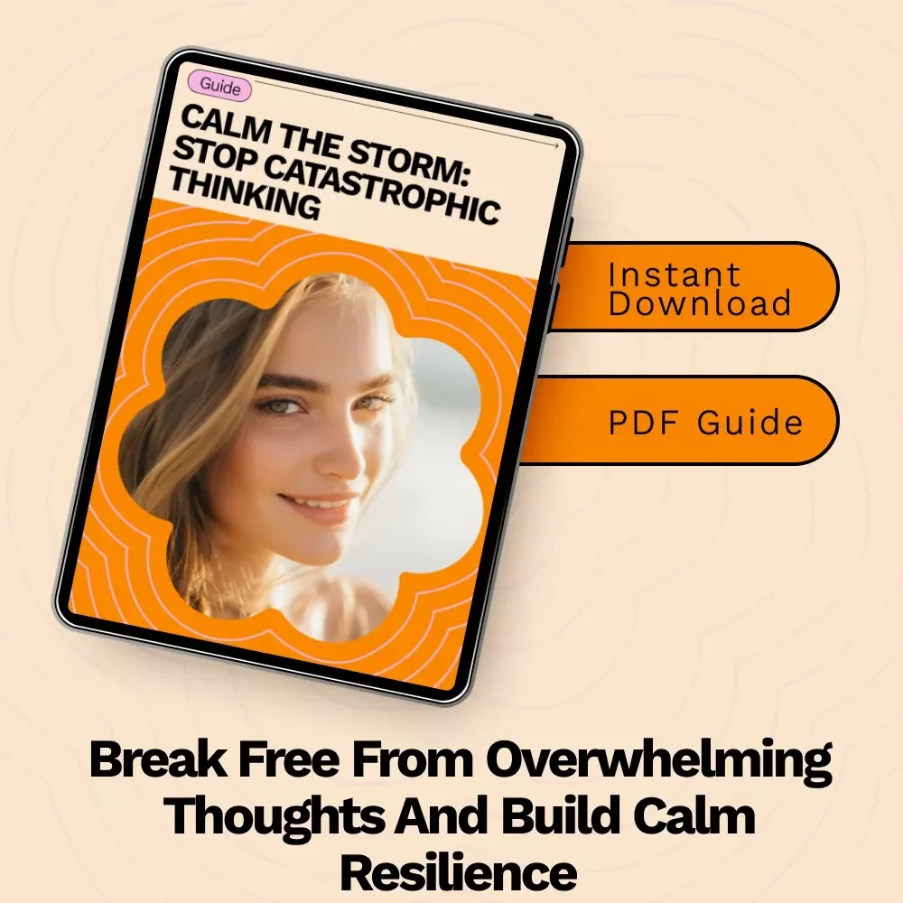 Calm the Storm: Stop Catastrophic Thinking – A Practical Guide to Overcoming Anxiety and Negative Thoughts