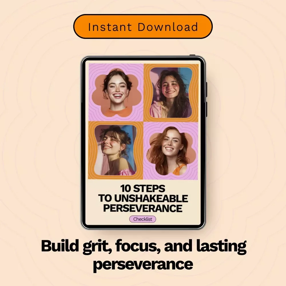 10 Steps to Unshakeable Perseverance – Printable Checklist for Motivation, Mindset & how to build grit and perseverance