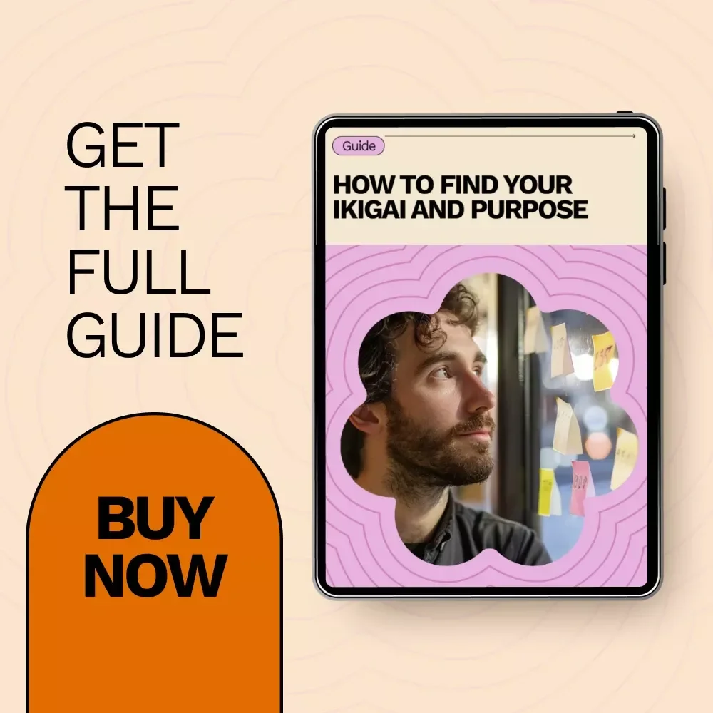 How to Find Your Ikigai and Purpose – A Step-by-Step Guide to Discover Your Reason for Being, Passion, Direction & Fulfillment