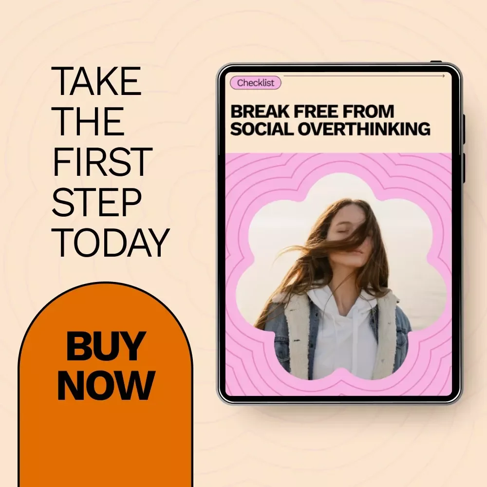 Break Free from Social Overthinking – The Ultimate Checklist to Stop Overthinking Social Situations