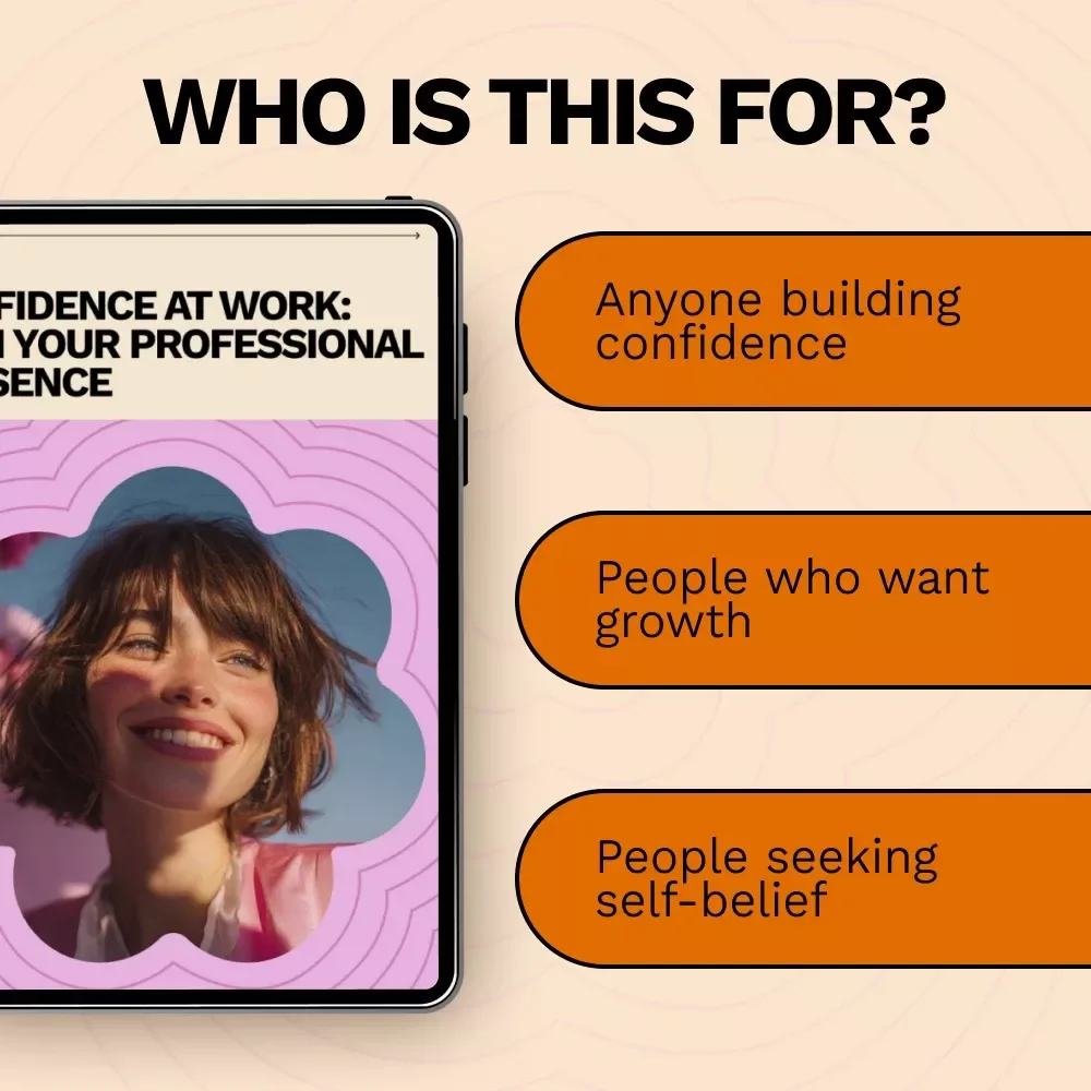 Confidence at Work: Own Your Professional Presence – A Practical Ebook Guide on How to Build Confidence at Work for Career Growth & Communication