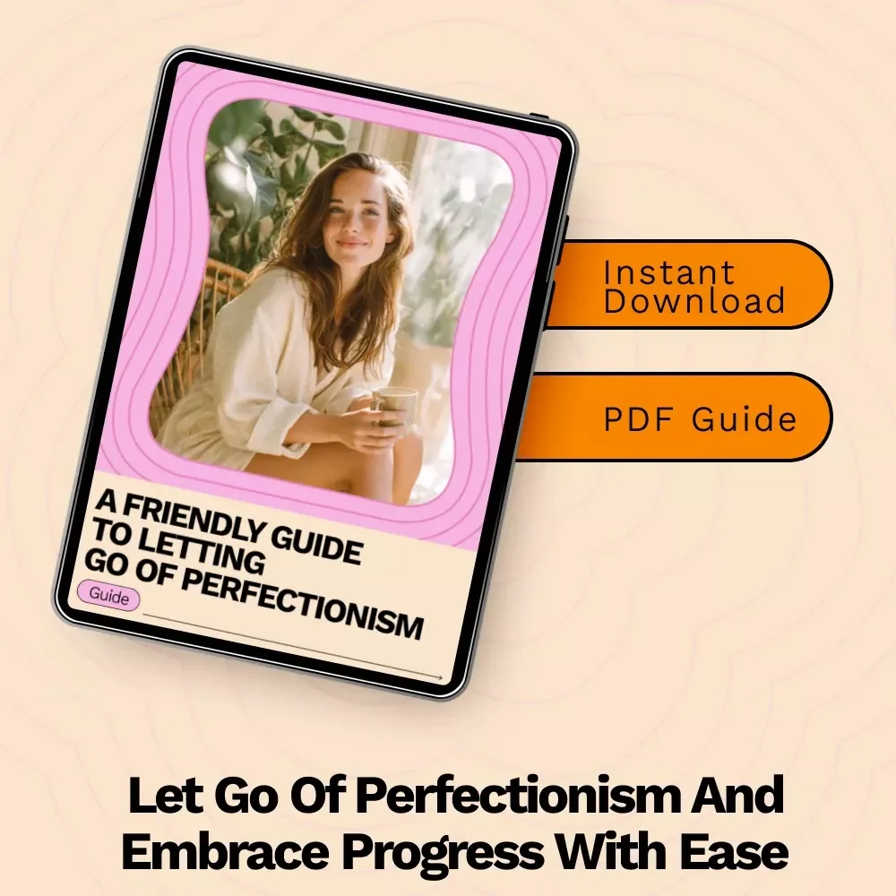 A Friendly Guide to Letting Go of Perfectionism: How to Let Go of Perfectionism and Embrace Progress