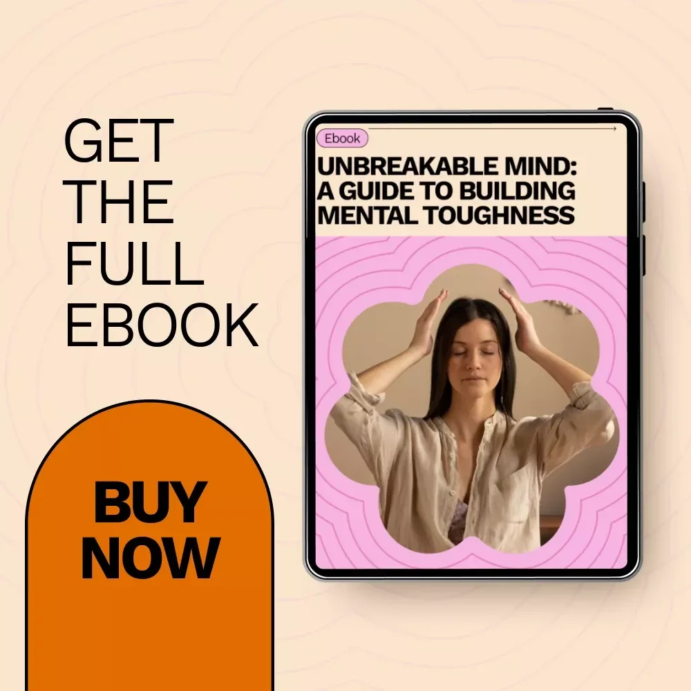 Unbreakable Mind: A Guide to Building Mental Toughness – Practical Ebook on How to Build Mental Toughness, Resilience, Focus & Emotional Strength