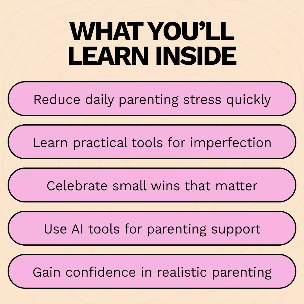 Parenting Without Perfection: A Practical Guide on How to Let Go of Perfect Parenting and Embrace Imperfections with AI Support
