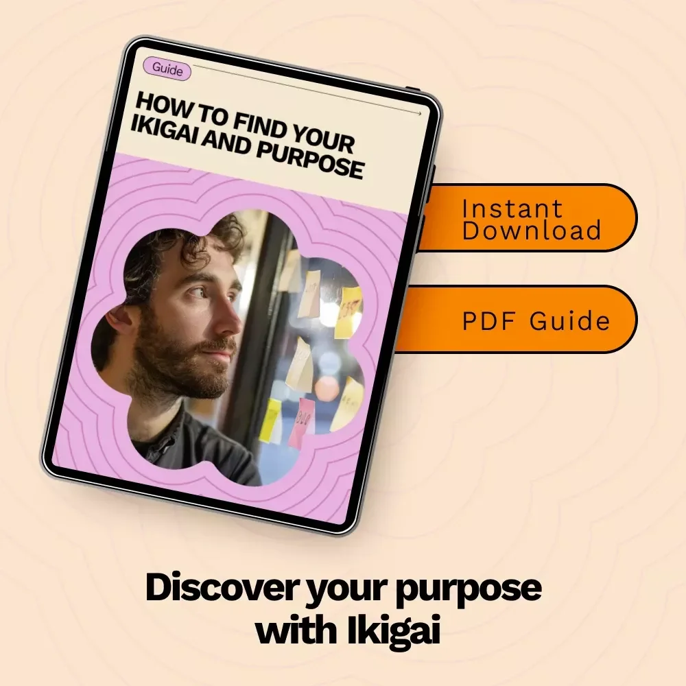 How to Find Your Ikigai and Purpose – A Step-by-Step Guide to Discover Your Reason for Being, Passion, Direction & Fulfillment