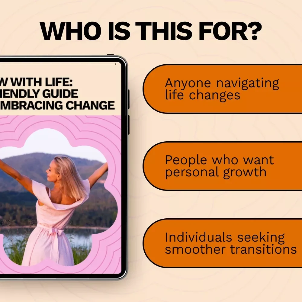 Flow With Life: A Friendly Guide to Embracing Change - A Step-by-Step Guide on How to Embrace Change in Life