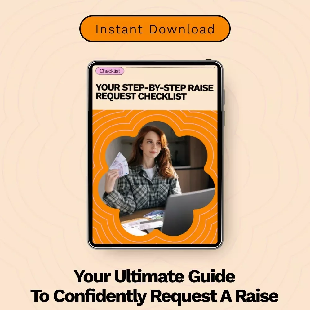 Your Step-by-Step Raise Request Checklist: How to Ask for a Raise with Confidence