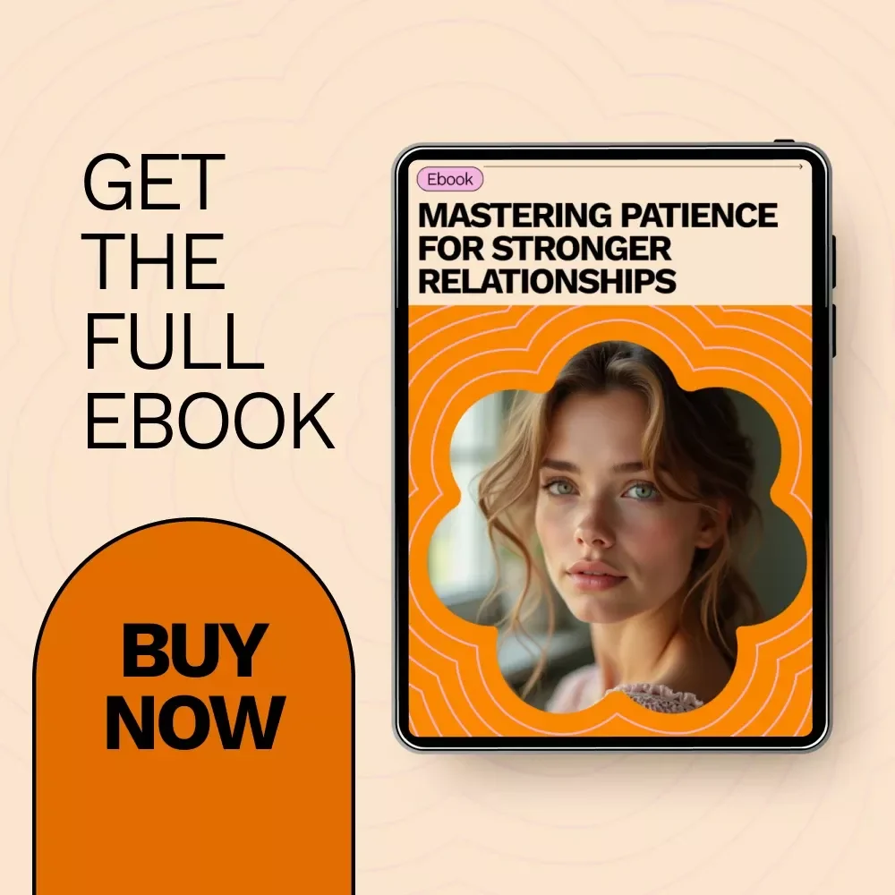 Mastering Patience for Stronger Relationships: A Practical Guide to Building Lasting Love and Connection