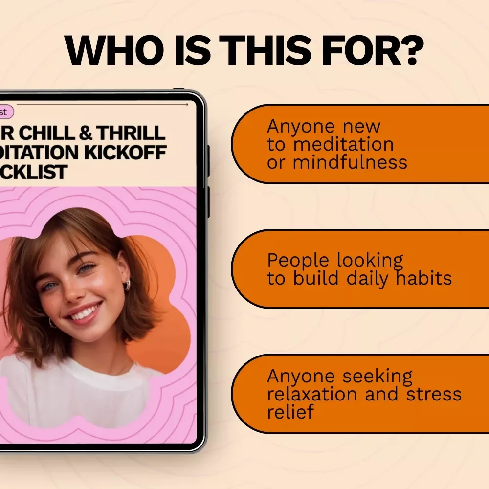 Your Chill & Thrill Meditation Kickoff Checklist: The Ultimate Guide to Starting a Meditation Practice