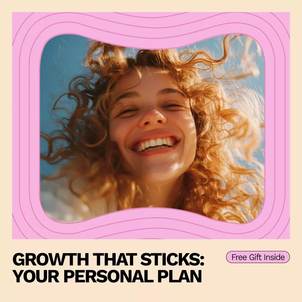 Growth That Sticks: Your Personal Plan - A Step-by-Step Guide to Creating a Personal Growth Plan